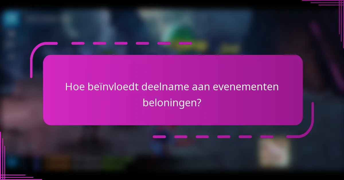 Hoe beïnvloedt deelname aan evenementen beloningen?