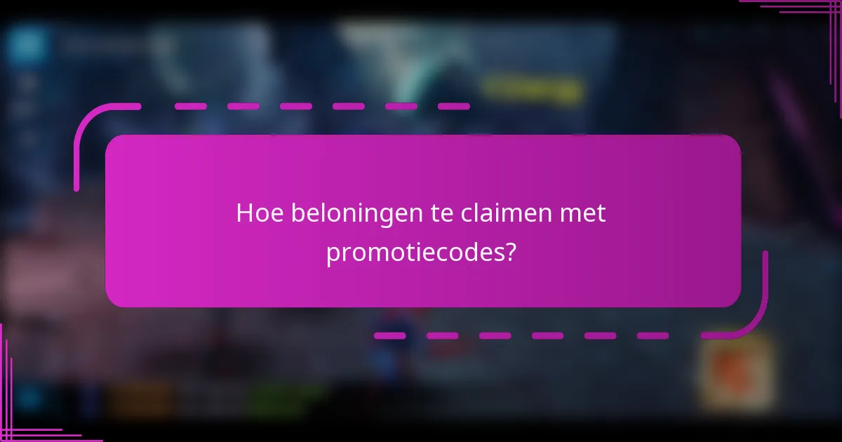 Hoe beloningen te claimen met promotiecodes?