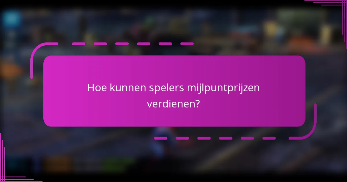 Hoe kunnen spelers mijlpuntprijzen verdienen?