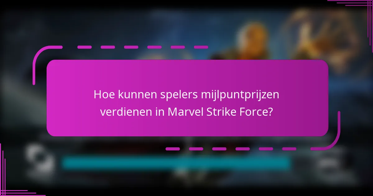 Hoe kunnen spelers mijlpuntprijzen verdienen in Marvel Strike Force?