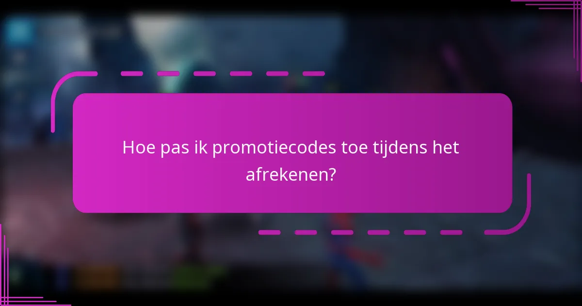 Hoe pas ik promotiecodes toe tijdens het afrekenen?