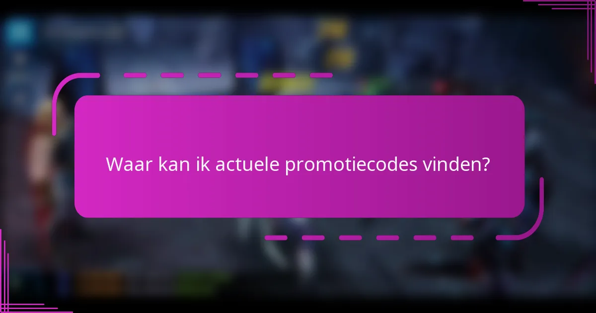 Waar kan ik actuele promotiecodes vinden?