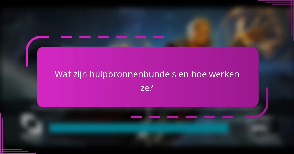 Wat zijn hulpbronnenbundels en hoe werken ze?