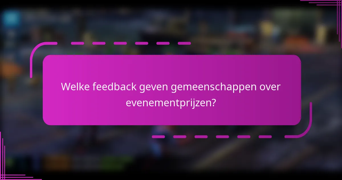 Welke feedback geven gemeenschappen over evenementprijzen?