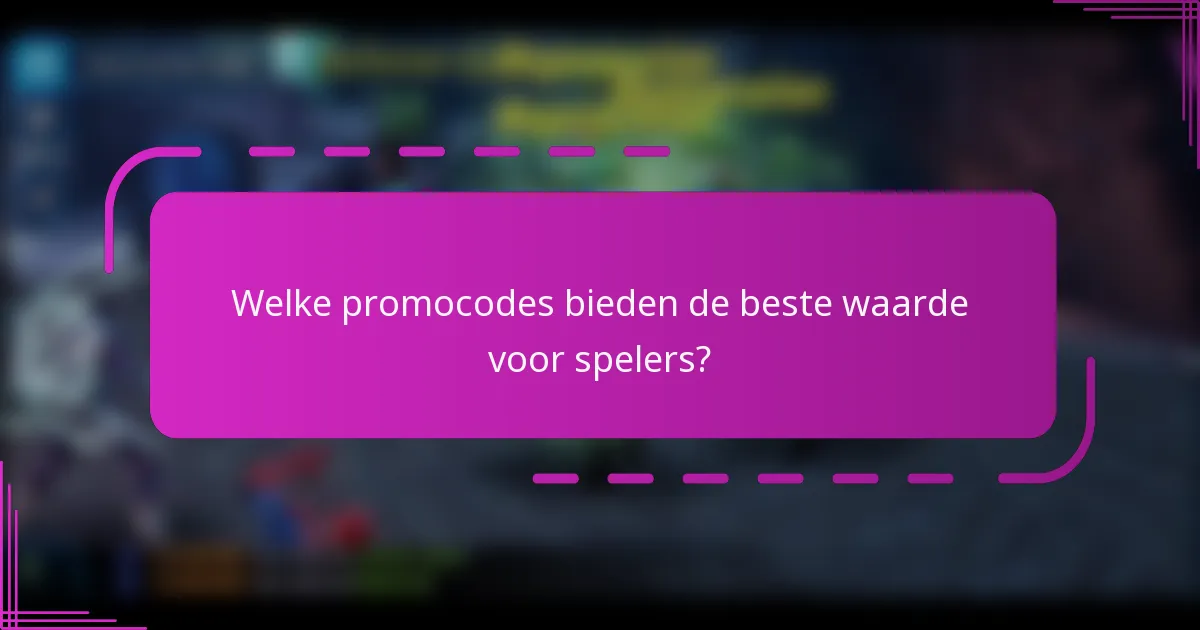 Welke promocodes bieden de beste waarde voor spelers?