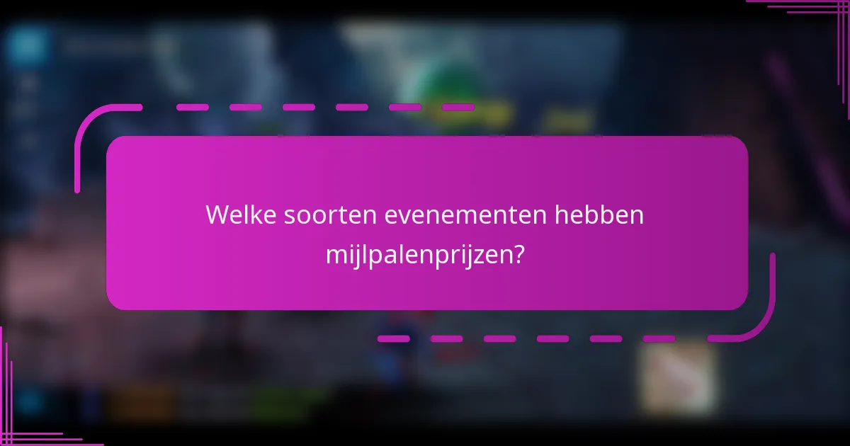 Welke soorten evenementen hebben mijlpalenprijzen?