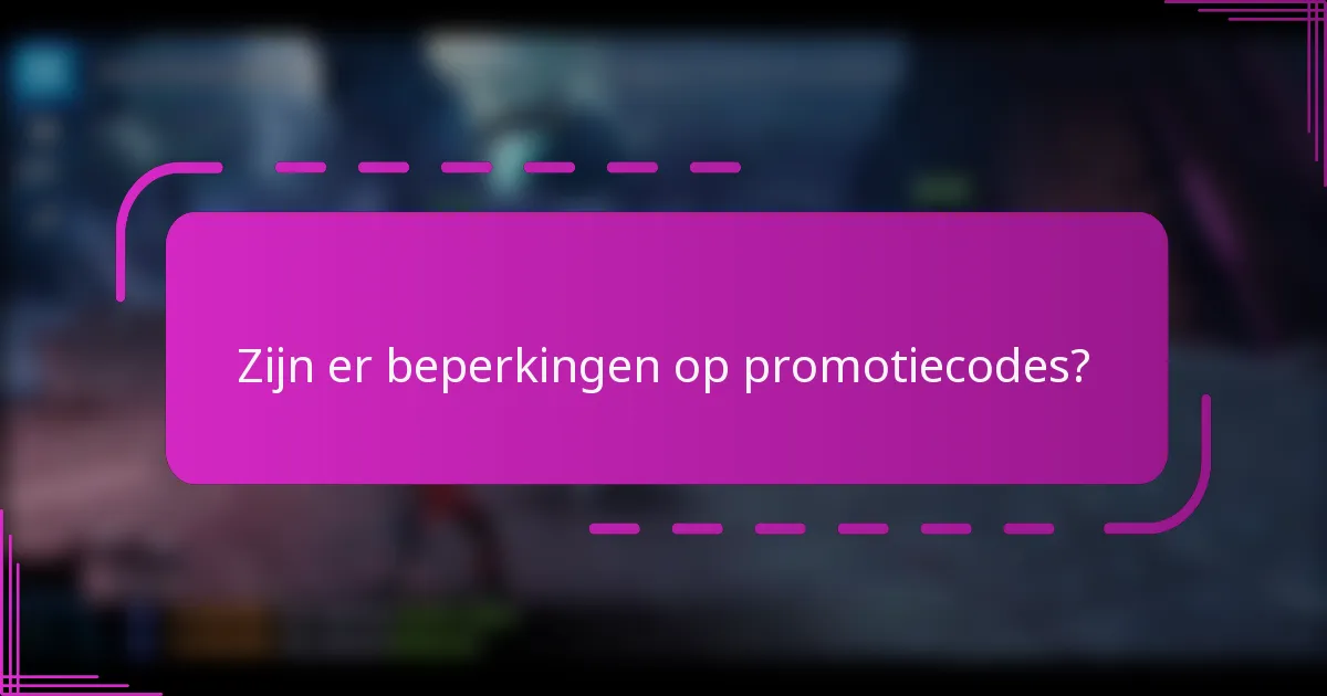 Zijn er beperkingen op promotiecodes?